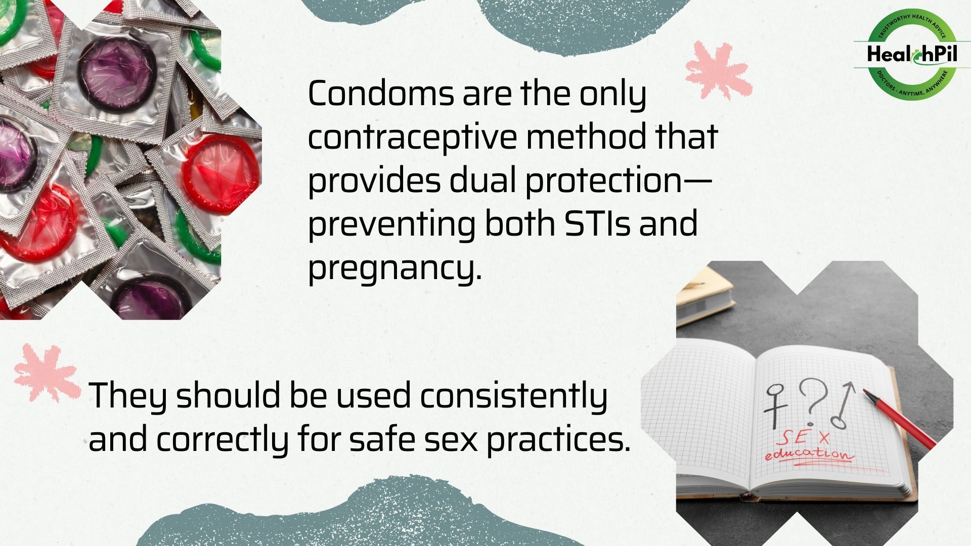 Condoms are the only contraceptive method that provides dual protection preventing both STDs and pregnancy