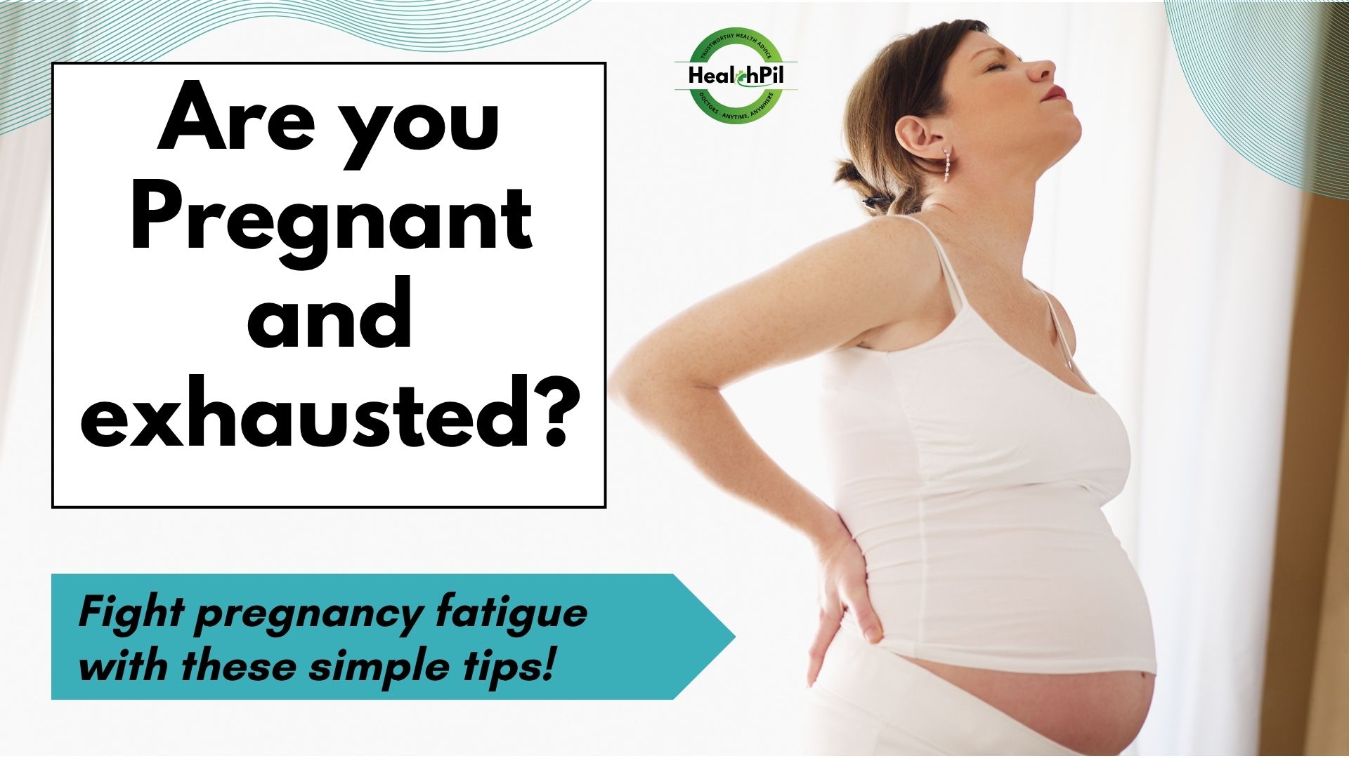 Feeling Exhausted and tired: How to Combat Pregnancy Fatigue!